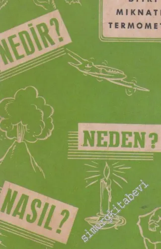 Nedir, Neden, Nasıl Cilt 2 : Ses, Güneş, Bitki, Mıknatıa, Termometre -        1969