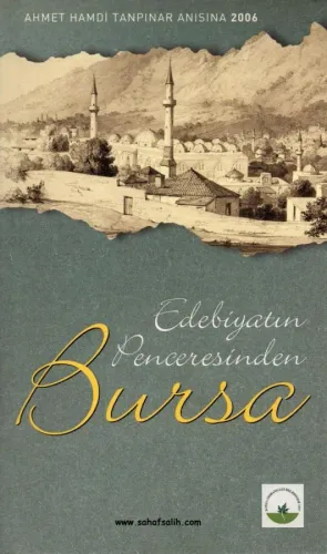 Edebiyat Penceresinden Bursa - Ahmet Hamdi Tanpınar Anısına 2006