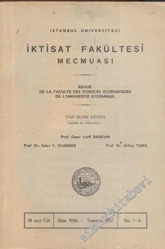 İstanbul Üniversitesi İktisat Fakültesi Mecmuası - Cilt: 18, Sayı: 1 - 4, Ekim 1956 - Temmuz 1957