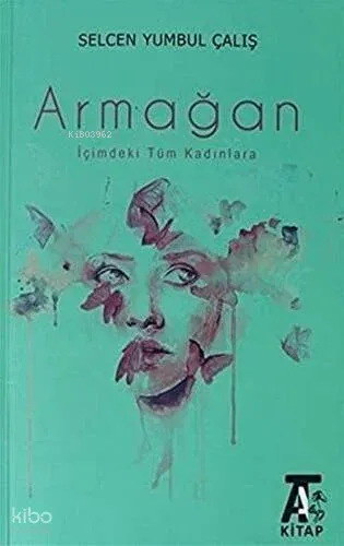 Armağan;İçindeki Tüm Kadınlara