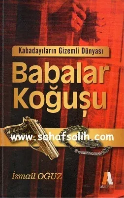 Kabadayıların Gizemli Dünyası Babalar Koğuşu