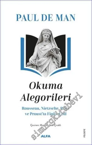 Okuma Alegorileri Rousseau Nietzsehe Rilke ve Proust'ta Figürel Dil -         2023