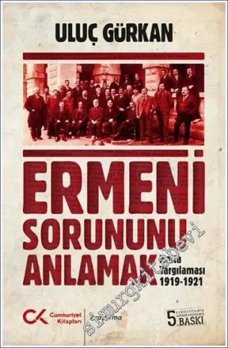 Ermeni Sorununu Anlamak : Malta Yargılaması 1919 - 1921 -         2022