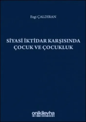 Siyasi İktidar Karşısında Çocuk ve Çocukluk