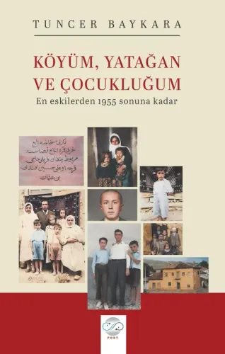 KÖYÜM, YATAĞAN VE ÇOCUKLUĞUM -En eskilerden 1955 sonuna kadar-