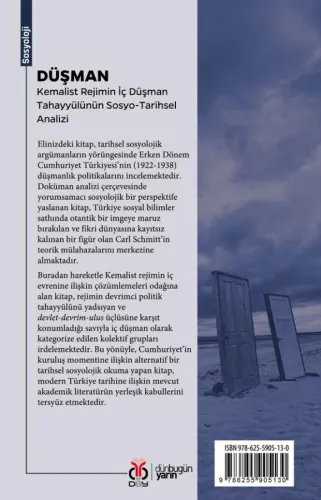 Düşman: Kemalist Rejimin İç Düşman Tahayyülünün Sosyo-Tarihsel Analizi Düşman: Kemalist Rejimin İç Düşman Tahayyülünün Sosyo-Tarihsel Analizi