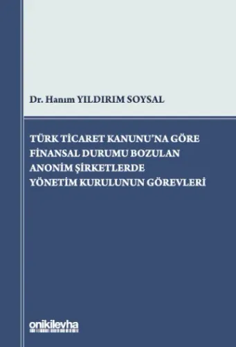 Türk Ticaret Kanunu'na Göre Finansal Durumu Bozulan Anonim Şirketlerde