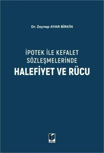İpotek İle Kefalet Sözleşmelerinde Halefiyet ve Rücu
