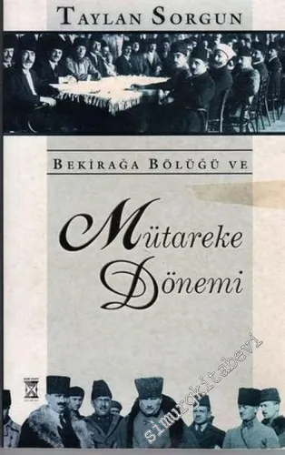 Bekirağa Bölüğü ve Mütareke Dönemi -        2003