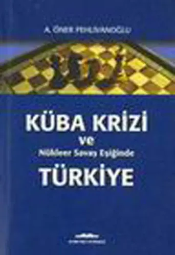 Küba Krizi ve Nükleer Savaş Eşiğinde Türkiye