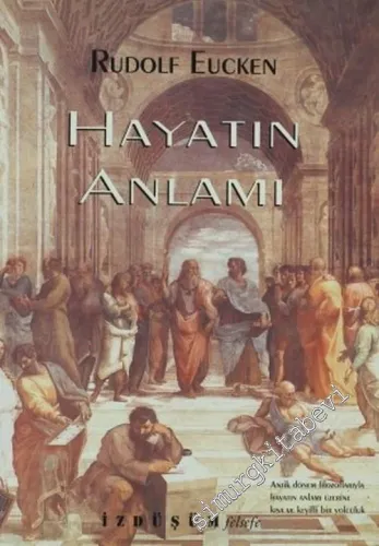 Hayatın Anlamı: Filozofların Yaşam Hakkındaki Düşünceleri -        2003