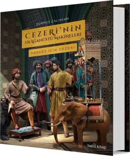 Cezeri'nin Olağanüstü Makineleri (Ciltli); Herkes İçin Cezeri