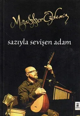 Sazıyla Sevişen Adam - Yazar İmzalı