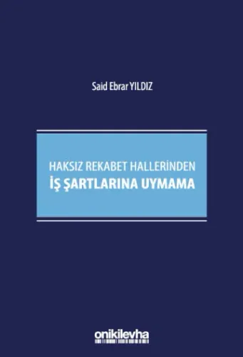 Haksız Rekabet Hallerinden İş Şartlarına Uymama