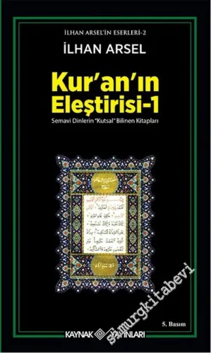 Kur’an’ın Eleştirisi 1: Semavi Dinlerin Kutsal Bilinen Kitapları -