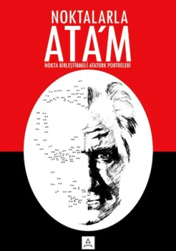 Noktalarla Atam-Nokta Birleştirmeli Atatürk Portreleri Efe Işıldaksoy