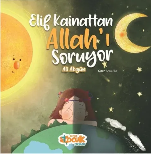 Elif Kainattan Allah'ı Soruyor