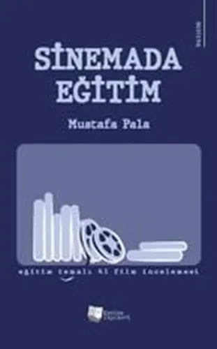 Sinemada Eğitim;Eğitim Temalı 41 Film İncelemesi