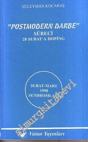 Postmodern Darbe Süreci 28 Şubat‘a Doping -
