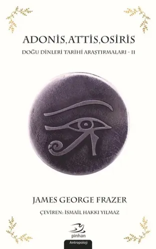 Adonis, Attis, Osiris; Doğu Dinleri Tarihi Araştırmaları - 2