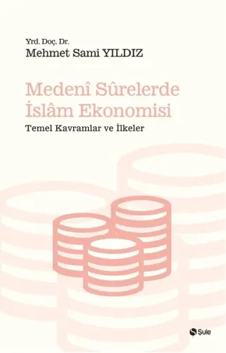 Medeni Surelerde İslam Ekonomisi; Temel Kavramlar ve İlkeler