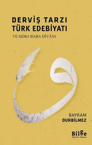 Derviş Tarzı Türk Edebiyatı; Ve Sıdkı Baba Divanı