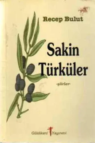 Sakin Türküler - Şiirler