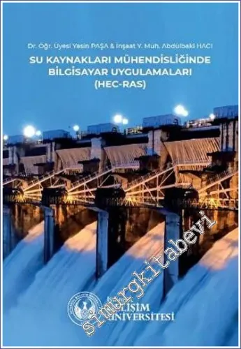 Su Kaynakları Mühendisliğinde Bilgisayar Uygulamaları HEC-RAS -         2023