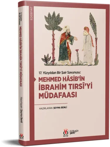Mehmed Hâsib’in İbrahim Tırsî’yi Müdafaası Şeyma Benli Mehmed Hâsib’in İbrahim Tırsî’yi Müdafaası Şeyma Benli