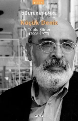 Küçük Deniz; Toplu Şiirler (2006-1977)