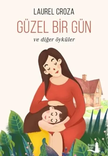 Güzel Bir Gün; Ve Diğer Öyküler