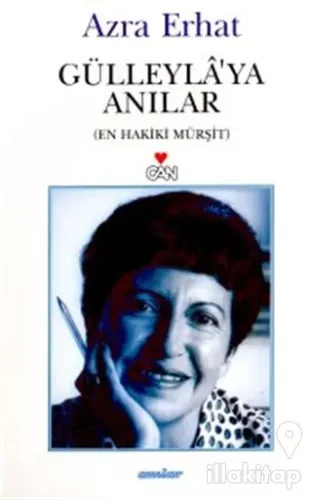 Gülleyla'ya Anılar En Hakiki Mürşit