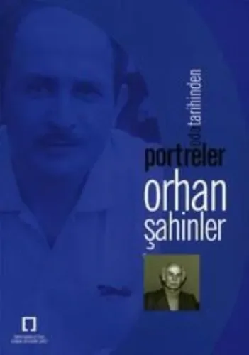 Oda Tarihinden Portreler: Orhan Şahinler