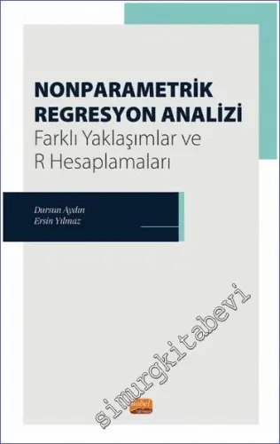 Nonparametrik Regresyon Analizi - Farklı Yaklaşımlar ve R Hesaplamaları -         2023