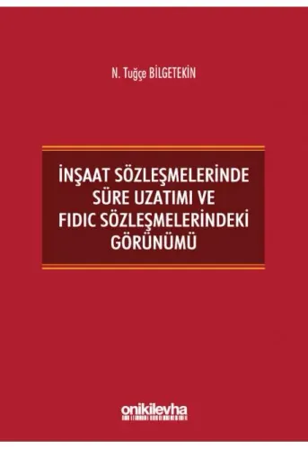 İnşaat Sözleşmelerinde Süre Uzatımı ve Fidic Sözleşmelerindeki Görünümü