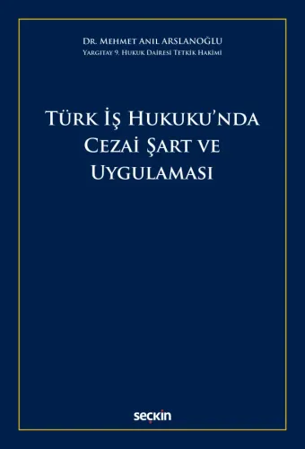 Türk İş Hukuku'nda Cezai Şart ve Uygulaması