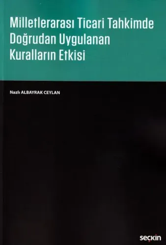 Milletlerarası Ticari Tahkimde Doğrudan Uygulanan Kuralların Etkisi