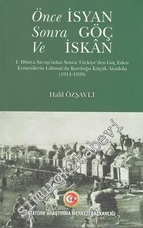 Önce İsyan Sonra Göç ve İskan -