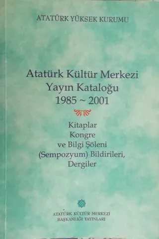 Atatürk Kültür Merkezi Yayın Kataloğu 1985-2001