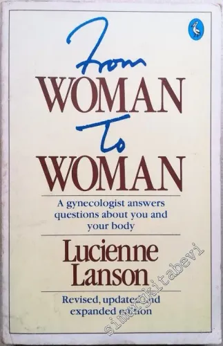From Woman to Woman: A Gynecologist Answers Questions About You And Your Body -        1985