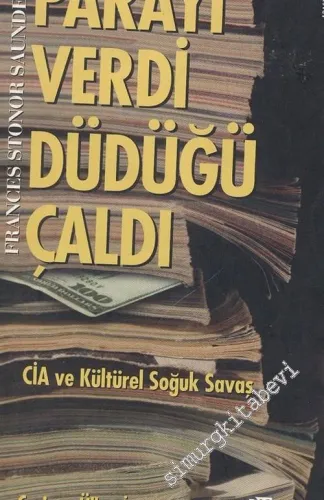 Parayı Verdi Düdüğü Çaldı: CIA ve Kültürel Soğuk Savaş -        2004