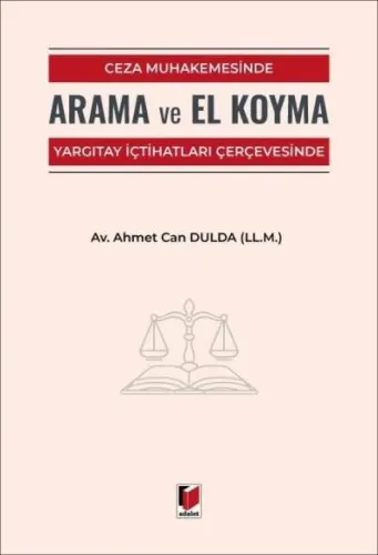 Ceza Muhakemesinde Arama ve El Koyma Yargıtay İçtihatları Çerçevesinde
