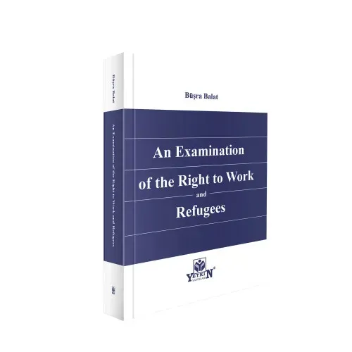 An Examination of The Right to Work and Refugees