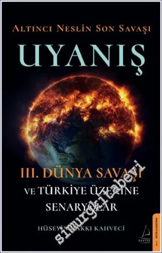 Altıncı Neslin Son Savaşı Uyanış: 3. Dünya Savaşı ve Türkiye Üzerine Senaryolar -