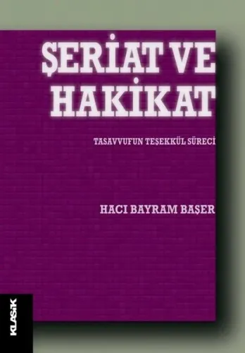 Şeriat ve Hakikat Tasavvufun Teşekkül Süreci