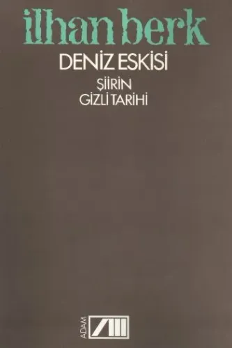 Deniz Eskisi; Şiirin Gizli Tarihi