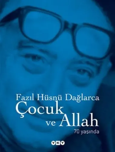 Çocuk ve Allah; 70 Yaşında