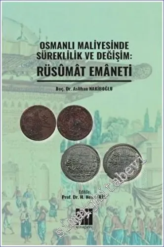 Osmanlı Maliyesinde Süreklilik ve Değişim: Rüsumat Emaneti -         2023