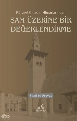 Küresel Cihadın Mimarlarından Şam Üzerine Bir Değerlendirme