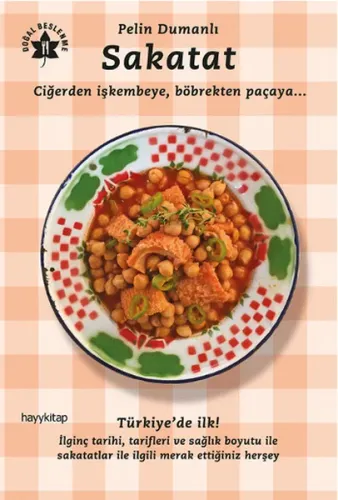 Sakatat; Ciğerden işkembeye,Böbrekten paçaya...